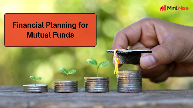 Financial Planning for Mutual Funds – Build a Smarter Investment Strategy