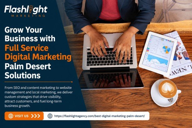 Grow Your Business with Full Service Digital Marketing Palm Desert Solutions