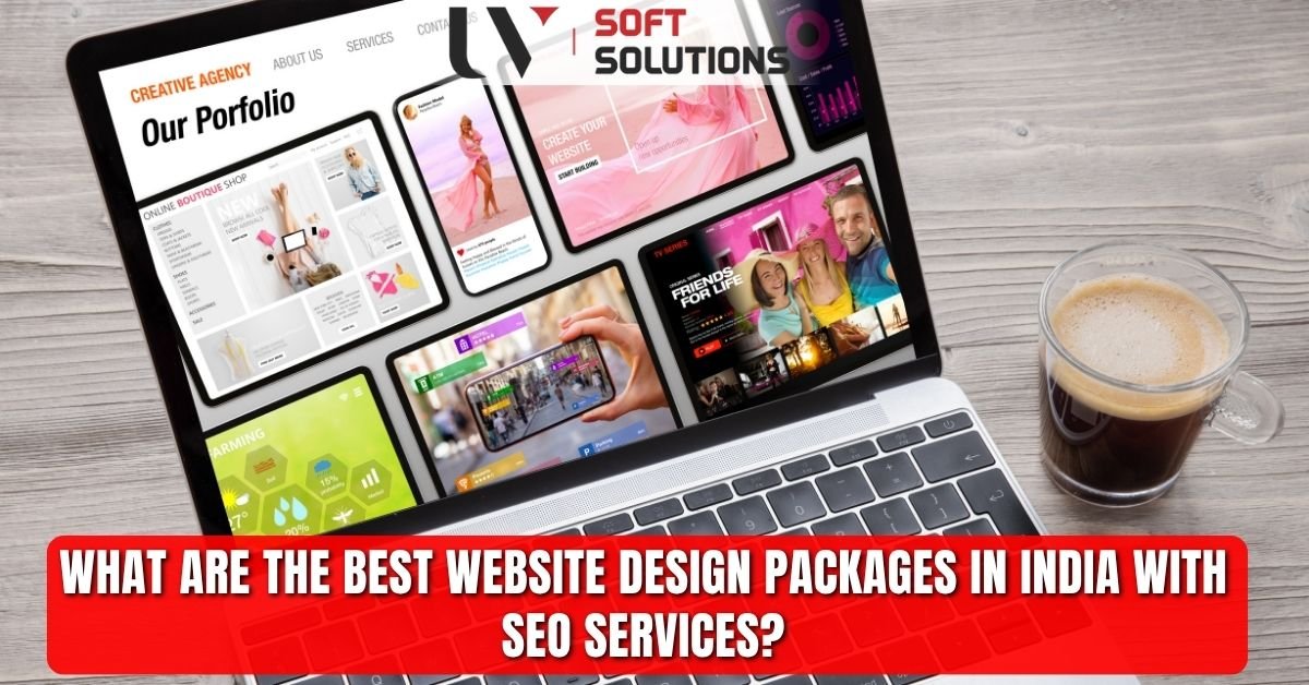 What Are The Best Website Design Packages In India with SEO Services?