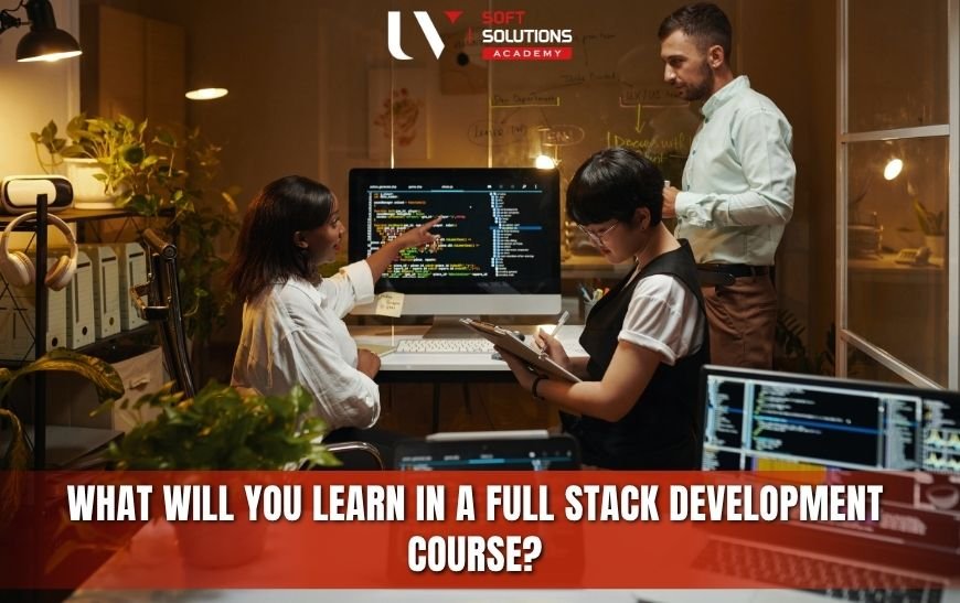 What Will You Learn in a Full Stack Development Course?