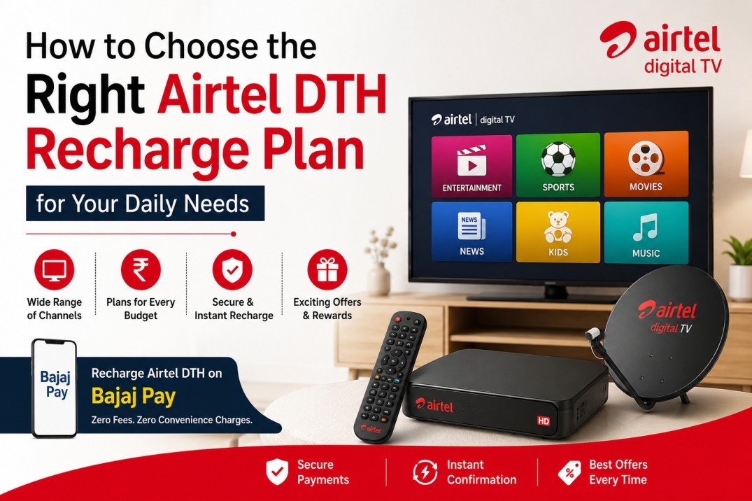 How to Choose the Right Airtel DTH Recharge Plan for Your Daily Needs