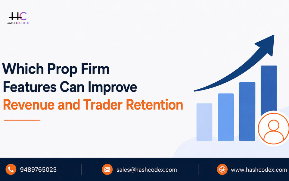 Which Prop Firm Features Can Improve Revenue and Trader Retention?