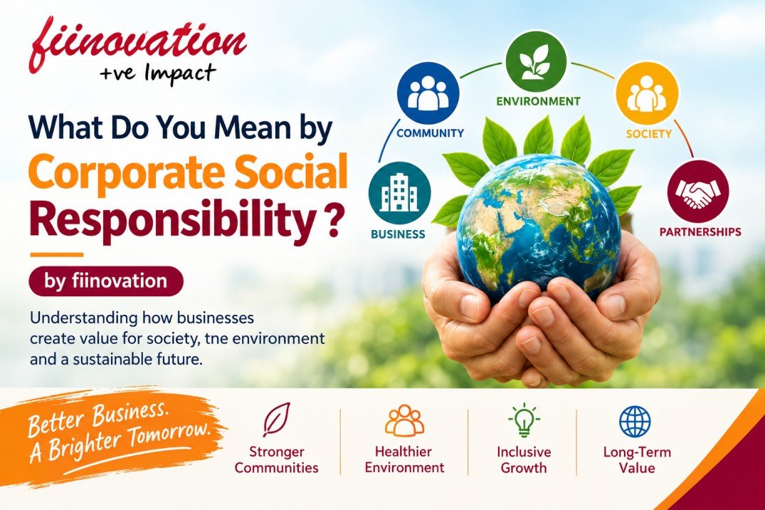 What Is Corporate Social Responsibility? Its Importance, Benefits, and Applicable Sectors - Fiinovation